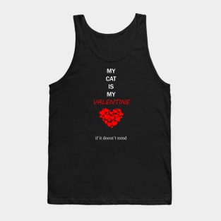 my cat is my valentine Tank Top